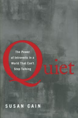 Quiet: The Power of Introverts in a World That Can't Stop Talking