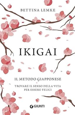 Ikigai. Il metodo giapponese: trovare il senso della vita per essere felici